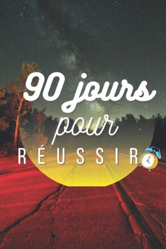 Agenda 90 JOUR POUR RÉUSSIR, Planificateur pour ORGANISER vos JOURS et vos SEMAINES (French Edition)