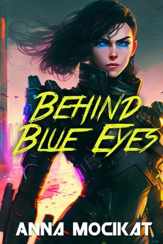 Behind Blue Eyes: A Cyberpunk Noir Thriller