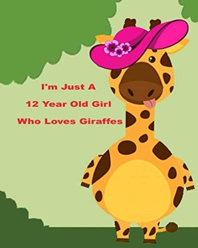 I'm Just A 12 Year Old Girl Who Loves Giraffes: Blank Lined Notebook, Birthday Gift 12-Year-Old Girl, Giraffes Gifts For Girls