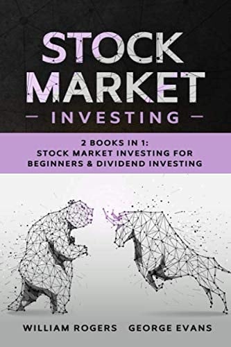 Stock Market Investing 2 Books in 1: Stock Market Investing for Beginners and Dividend Investing