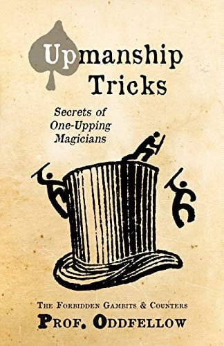 Upmanship Tricks Secrets of One-Upping Magicians