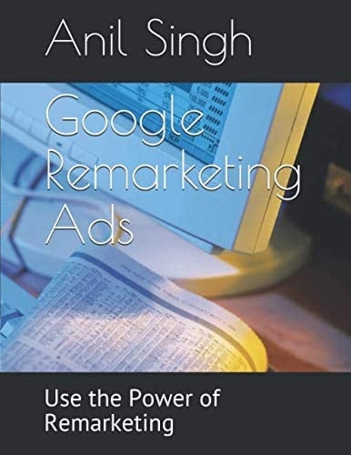 Google Remarketing Ads: Use the Power of Remarketing