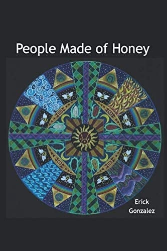 People Made of Honey: Teachings for the New Era (Our Efforts to Make Our World Better)