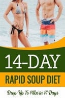 14 Day Rapid Soup Diet Discover How Women & Men Over 50 Are Dropping Pounds Like Crazy With a Simple Daily Ritual That