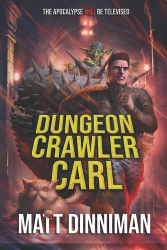 Dungeon Crawler Carl A LitRPG/Gamelit Adventure