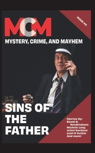 Sins Of The Father Mystery, Crime, and Mayhem: Issue 4