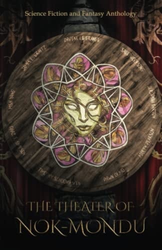 The Theater of Nok-Mondu: Science Fiction and Fantasy Anthology