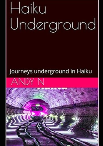 Haiku Underground: Journeys underground in Haiku