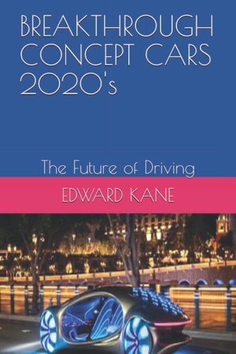 BREAKTHROUGH CONCEPT CARS 2020's The Future of Driving