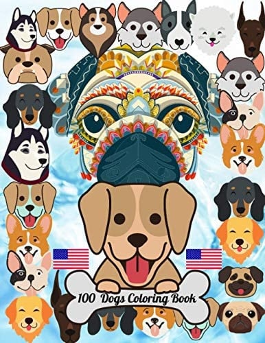 100 Dogs Coloring Book Kids Coloring Book (Cute Dogs, Silly Dogs, Little Puppies and Fluffy Friends-All Kinds of Dogs)