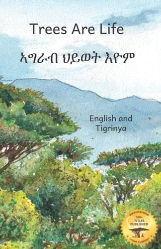 Trees are Life: Restoring the Forests of Africa in Tigrinya and English