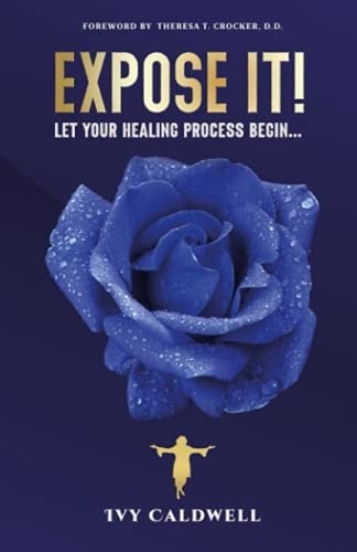 Expose It! Let Your Healing Process Begin...