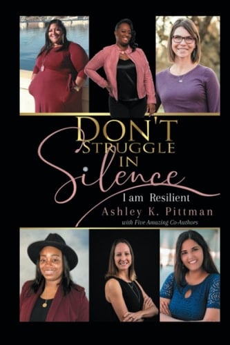 Don't Struggle in Silence I Am Resilient