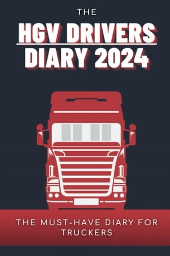 HGV Drivers Diary: Truck Driver Log Book | Shift Log & Mileage Book Logbook for Truckers