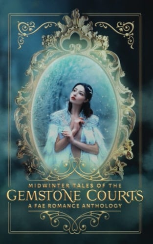 Midwinter Tales of the Gemstone Courts: A Fae Romance Anthology