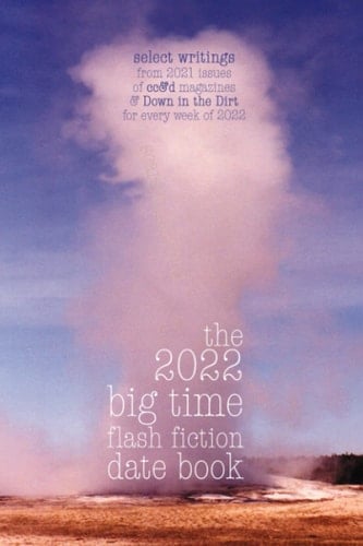 the 2022 big time flash fiction date book: 2022 weekly date book planner, with 2021 Scars Publications flash fiction & art