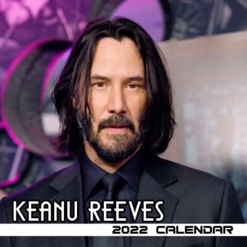 Keanu Reeves Celebrity Calendar 2022: January 2022 - December 2022 OFFICIAL Squared Monthly Calendar, 12 Months | BONUS 4 Months 2021