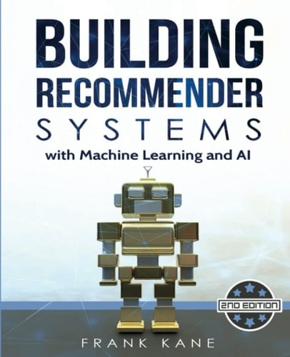 Building Recommender Systems with Machine Learning and AI Https://www.sundog-education.com