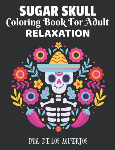 Sugar Skull Coloring Book for adults relaxation