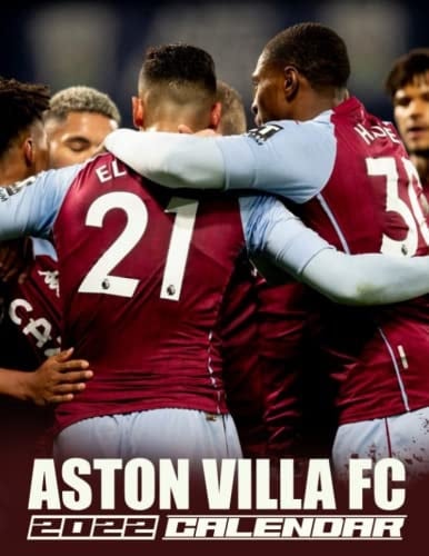Aston Villa FC 2022 Calendar: EPL Football Club Calendar 2022, January 2022 - December 2022, 12 Months, OFFICIAL Squared Monthly, Mini Planner | UK ... Calendrier | BONUS Last 4 Months 2021