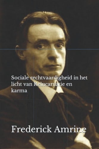 Sociale rechtvaardigheid in het licht van Reïncarnatie en karma (Dutch Edition)