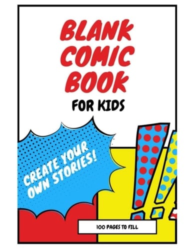 Blank Comic Book For Kids: Create your own stories