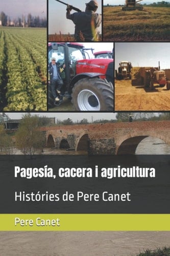 Vida, pagesía i caça: Históries de Pere Canet (Catalan Edition)