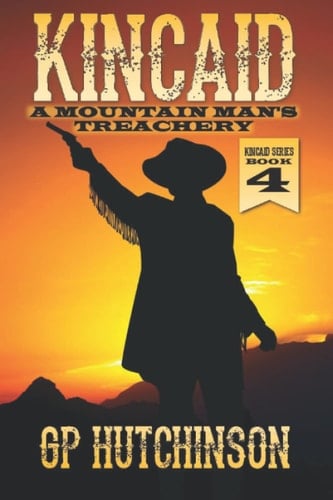 Kincaid: A Mountain Man's Treachery: A Western Adventure