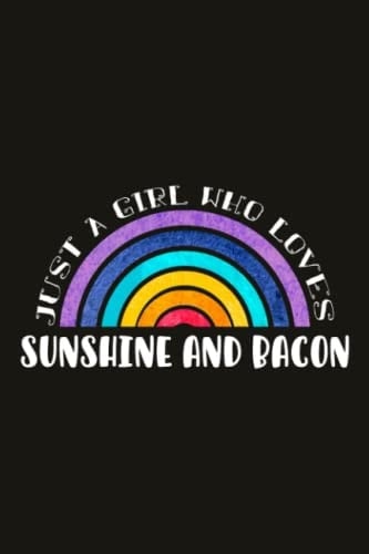 Sunshine And Bacon Teacher Gifts for Women Notebook - Just A Girl Who Loves Sunshine And Bacon: Unique Funny Gifts for Teachers Appreciation Week, ... Day - Lined Journal Planner,Do It All