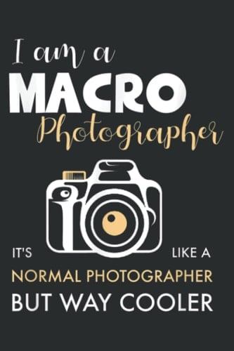 Macro Camera I Like a Normal Photographer but Way Cooler: Wide Ruled Line Paper, 120 Pages, 6 x 9 Inches, Lined Notebook Journal for Work, School and College Supplies