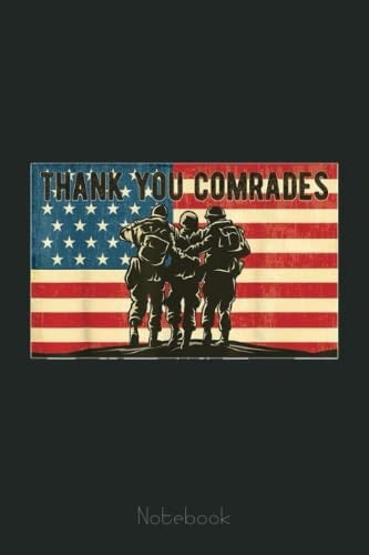 Thank You Comrades Thank You Veteran US Flag Patriot Soldier Notebook: US Navy Veteran Veterans Memorial Day, Journal 6 x 9, 110 Page Blank Lined Paperback Journal/Notebook Gift For Family Friends