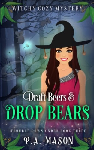Draft Beers & Drop Bears: A witchy cozy mystery (Trouble Down Under)