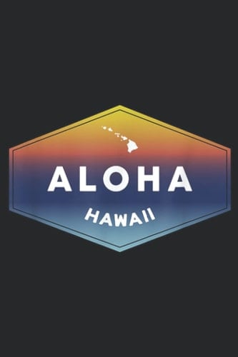 Aloha Hawaii from the Hawaiian island Feel the Aloha Spirit: Plain Lined Journal Notebook, 120 Pages, Medium 6 x 9 Inches, Printed Cover