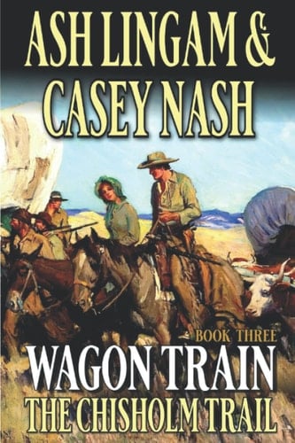 Wagon Train: The Chisholm Trail: A Western Adventure Novel