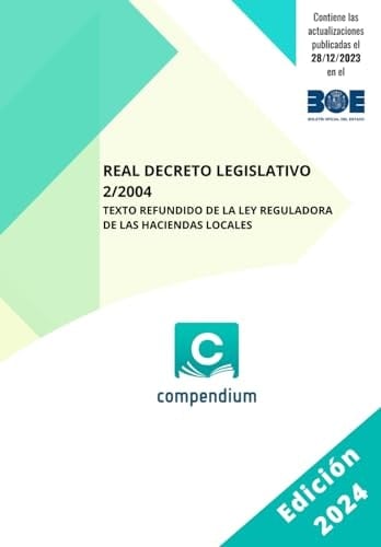 REAL DECRETO LEGISLATIVO 2/2004: TEXTO REFUNDIDO DE LA LEY REGULADORA DE LAS HACIENDAS LOCALES (Spanish Edition)