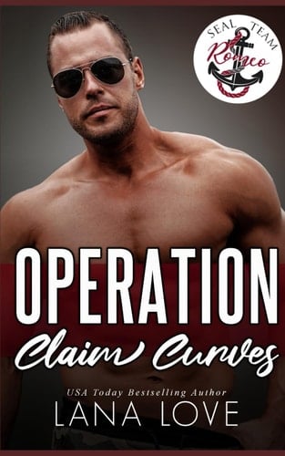 Operation Claim Curves: A BBW Military Romance (SEAL Team Romeo)
