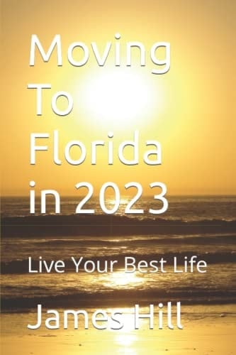 Moving To Florida in 2023: Live Your Best Life