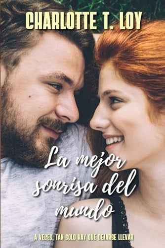 LA MEJOR SONRISA DEL MUNDO: A veces, hay que dejarse llevar (Spanish Edition)