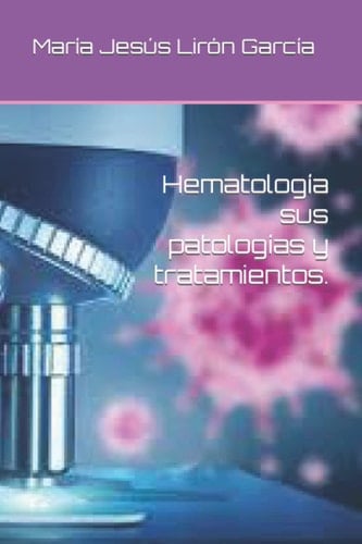 Hematología ,sus patologías y tratamientos. (Spanish Edition)