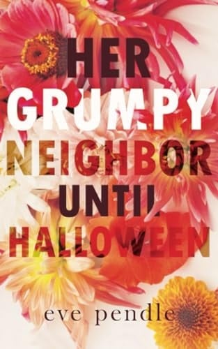 Her Grumpy Neighbor until Halloween: an Enemies to Lovers British Billionaire romance (Secrets of Wildbrook)