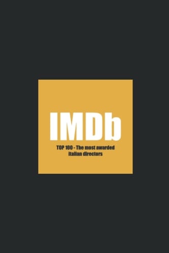 IMDB TOP 100 - The most awarded italian directors of 2022 (Italian Edition)
