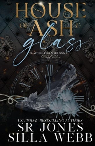 House of Ash and Glass: Limited Edition (Shattered Ever After)