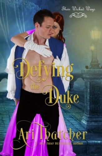 Defying the Duke: Their Wicked Ways Book 2