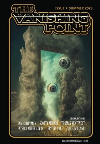 The Vanishing Point: Issue 7 - Summer 2023