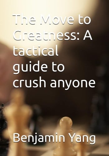 The Move to Greatness: A tactical guide to crush
