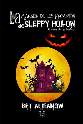 La Mansión de los Encantos de: Sleppy Hollow (Spanish Edition)