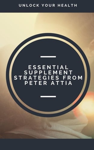 Unlock Your Health: Essential Supplement Strategies from Peter Attia