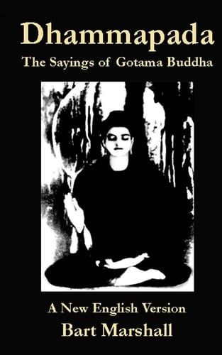 Dhammapada The Sayings of Gotoma Buddha