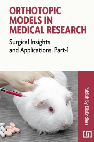 Orthotopic Models in Medical Research Surgical Insights and Applications