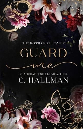 Guard Me: A Mafia Romance (The Rossi Crime Family)